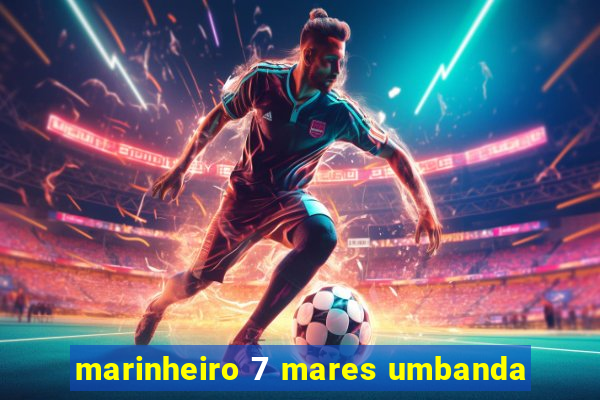 marinheiro 7 mares umbanda